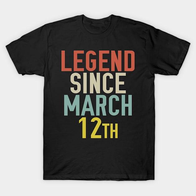 Legend Since March 12th Cool & Awesome Birthday Gift For kids & mom or dad T-Shirt by foxredb